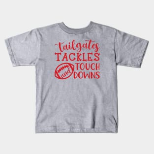 Tailgates Tackles and Touch Downs Kids T-Shirt